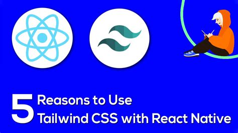 Reasons To Use Tailwind Css With React Native