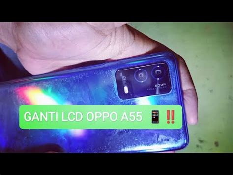 Cara Bongkar Dan Ganti LCD OPPO A55 YouTube