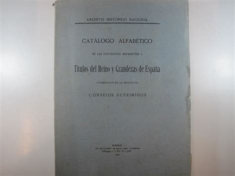 Catalogo Alfabetico De Los Documentos Referentes A Titulos Del Reino Y