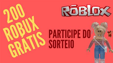 GANHE 200 ROBUX GRÁTIS PARTICIPE DO SORTEIO E CONCORRA 200 ROBUX