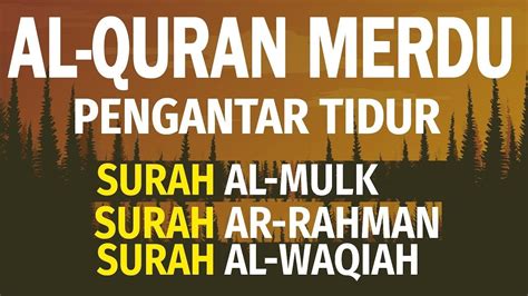 Doa Penghantar Tidur Merdu Surah Al Mulk Surah Al Rahman Surah Al