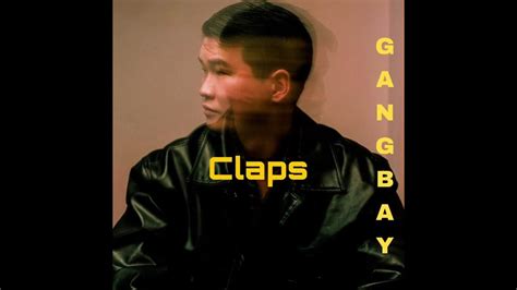 Gangbay Claps Youtube