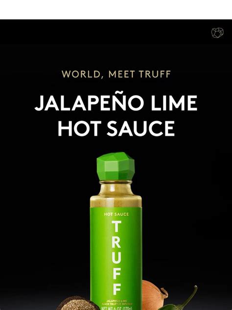 Truff Introducing Jalape O Lime Hot Sauce Milled