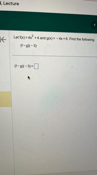 Solved Let F X 4x2 4 And G X −4x 6 Find The Following