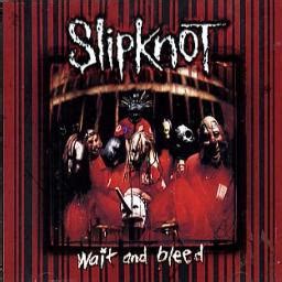 Wait And Bleed - Song Lyrics and Music by Slipknot arranged by ...