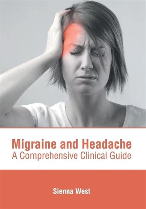 Migraine And Headache A Comprehensive Clinical Guide By Sienna West English H 9781639273041