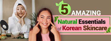 K-Beauty Secrets: 5 Must-Have Natural Ingredients Of Korean Skin Care ...