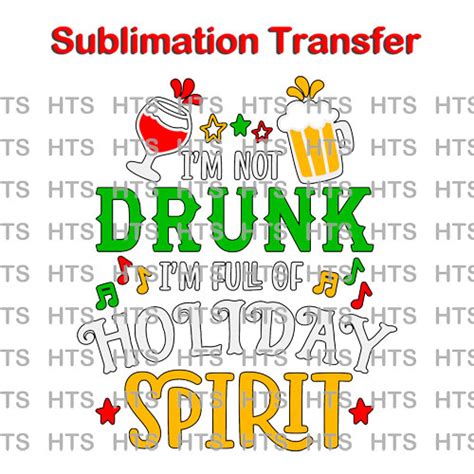 Im Not Drunk Sublimation Transfers Heat Transfer Source