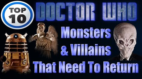 Top 10 Doctor Who Monsters And Villains That Need To Return Youtube