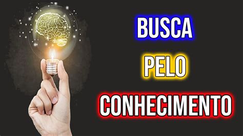 BUSCA PELO CONHECIMENTO YouTube