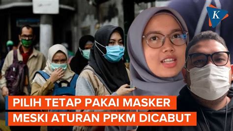 Curhatan Warga Tetap Jaga Prokes Meski Aturan Ppkm Dicabut Youtube