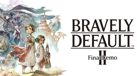 Bravely Default II Final Demo footage