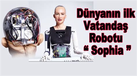 Dünyanın ilk vatandaş robotu Sophia Yapay Zeka Robotu YouTube