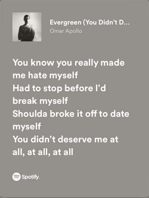 Evergreen You Didnt Deserve Me At All Ivory By Omar Apollo