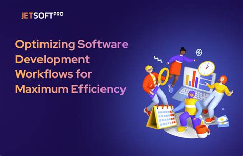 Optimizing Software Development Workflows For Maximum Efficiency Jsp Blog