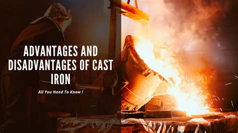 Advantages And Disadvantages Of Cast Iron