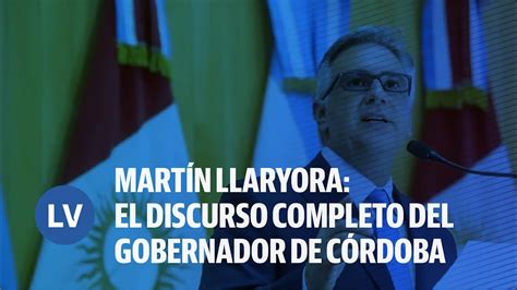 Martín Llaryora el discurso completo del flamante gobernador de