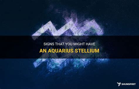 Signs That You Might Have An Aquarius Stellium Shunspirit