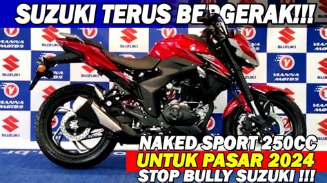 Suzuki Terus Bergerakrilis Naked Sport Cc Untuk Pasar Youtube