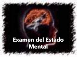 Evaluacion Ii Examen Mental Ppt