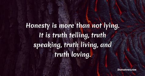 Honesty Is More Than Not Lying It Is Truth Telling Truth Speaking