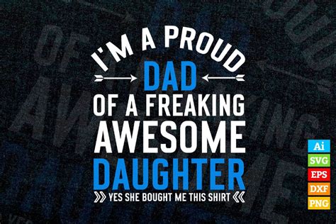 Im A Proud Dad Of A Freaking Awesome Daughter Fathers Day Vector T