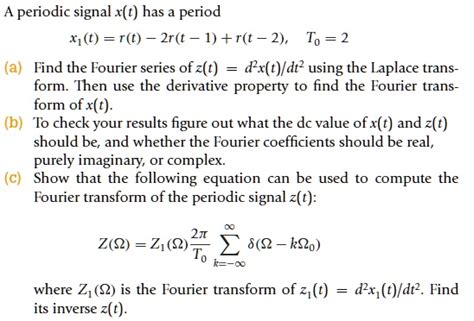 Solved A Periodic Signal X T Has A Period L I X A Find The