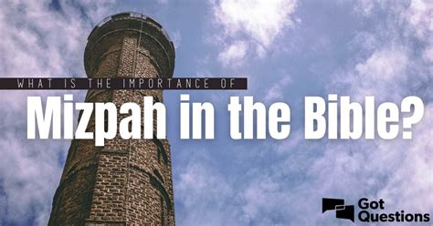 What is the importance of Mizpah in the Bible? | GotQuestions.org