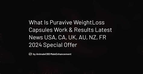 What Is Puravive Weightloss Capsules Work And Results Latest News Usa Ca Uk Au Nz Fr 2024