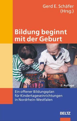 Bildung beginnt mit der Geburt Ein offener Bildungsplan für