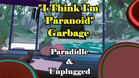 paradiddleunplugged    im paranoid  garbage vr