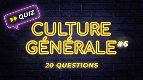 Quiz Culture GÉnÉrale 06 Jeu En 20 Questions Pour Se Tester Youtube