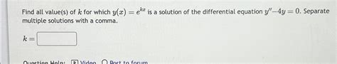 Solved Find All Value S Of K For Which Y X Ekx Is A Chegg