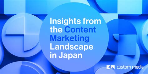 Insights From The Content Marketing Landscape In Japan Custom Media