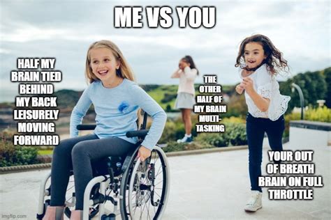 Girl In Wheelchair Memes Imgflip