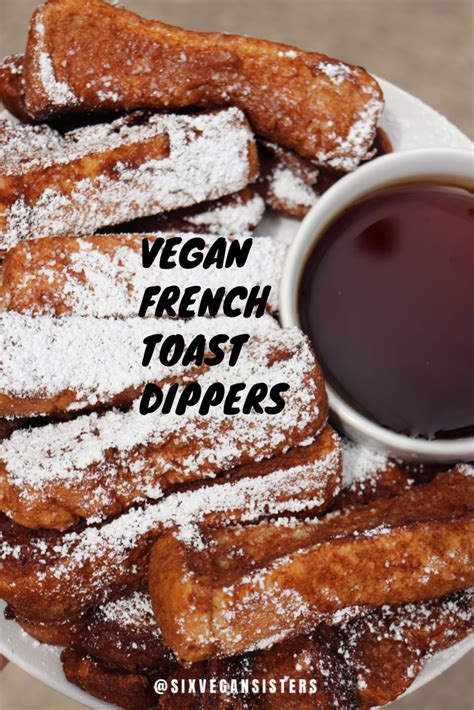 The Easiest Vegan French Toast Dippers Recipe Vegan Treats Vegan