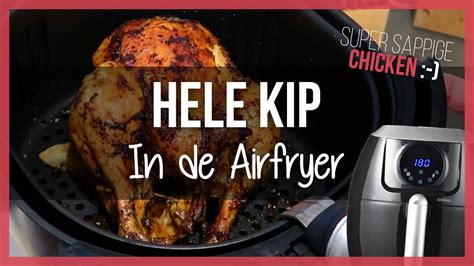 Hele Kip In De Airfryer Stap Voor Stap Airfryer Recept Youtube