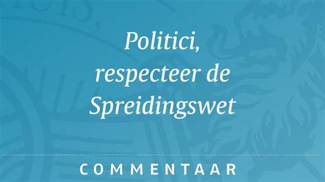 De Nieuwe Spreidingswet Terugdraaien Tijdens De Formatie Zou Een Foute