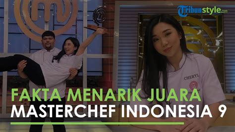 Berhasil Raih Gelar Juara MasterChef Indonesia Season 9 Berikut Fakta