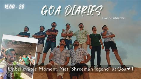 Shriman Legend Goa Travel Vlog Goa Shreeman