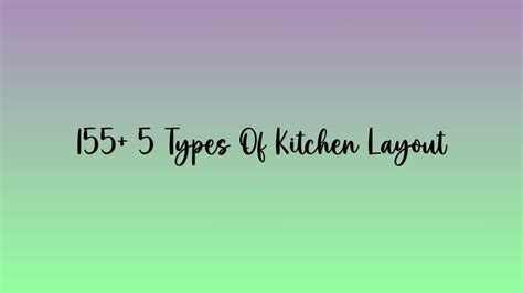 Types Of Kitchen Layout Andrew Kavanagh