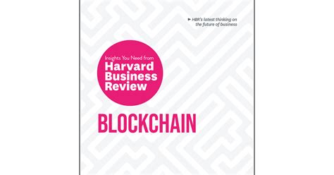 Blockchain The Insights You Need From Harvard Business Review Video