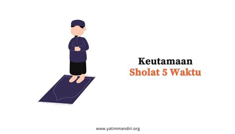 Ini Keutamaan Sholat 5 Waktu Yang Harus Diketahui Luar Biasa