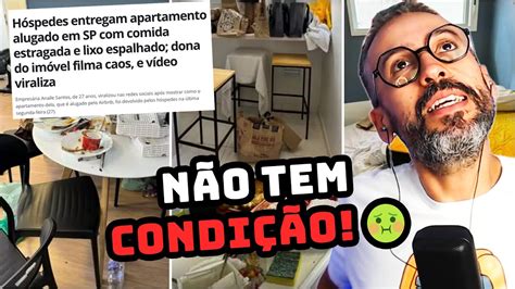 O Pior H Spede Do Airbnb O Apto Virou Um Lix O Murilo Reage Cortes