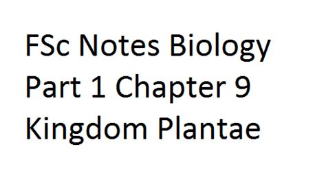 Fsc Notes Biology Part 1 Chapter 9 Kingdom Plantae