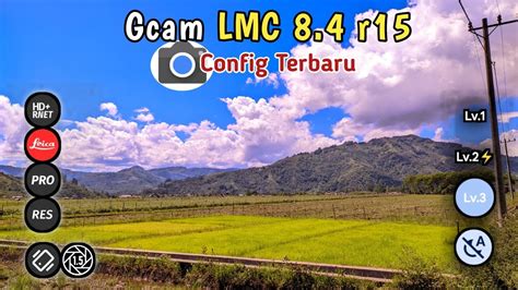 Gcam LMC 8 4 R15 Config Mode Malam Siang 3 Level SATURASI Terbaru YouTube