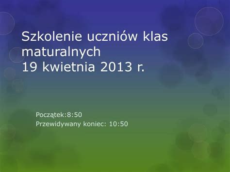 PPT Szkolenie uczniów klas maturalnych 19 kwietnia 2013 r PowerPoint