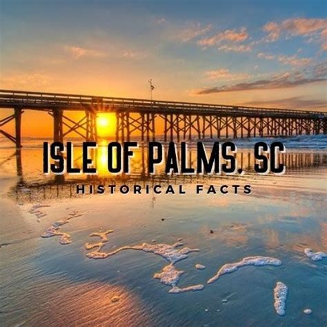 Isle of Palms Historical Facts