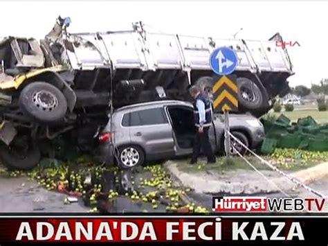 Adana Da Kamyon Otomob L N Zer Ne Ikti Dailymotion Video