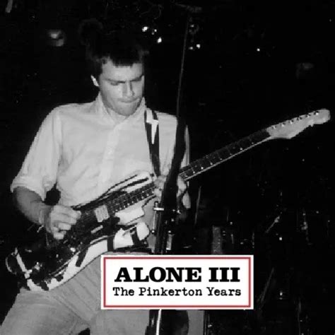 Rivers Cuomo Alone III The Pinkerton Years Lyrics And Tracklist Genius